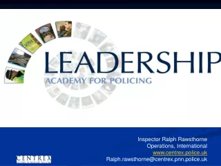 Inspector Ralph Rawsthorne Operations, International centrex.police.uk