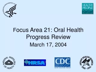 F ocus Area 21: Oral Health Progress Review