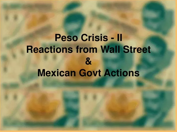 peso crisis ii reactions from wall street mexican govt actions