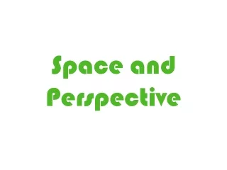 Space and  Perspective