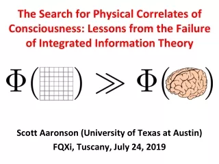 Scott Aaronson ( University of Texas at Austin) FQXi, Tuscany, July 24, 2019