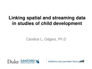 Linking  spatial and streaming data in studies of child development