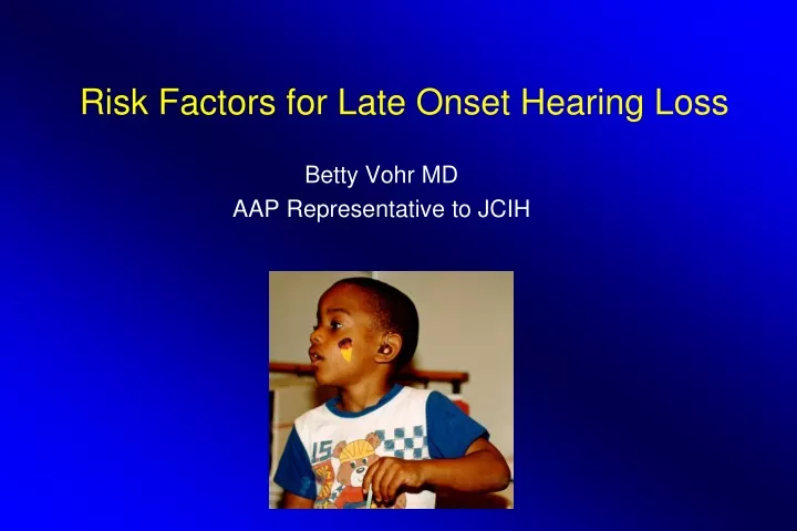 risk factors for late onset hearing loss