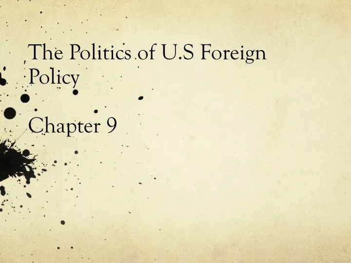 the politics of u s foreign policy chapter 9