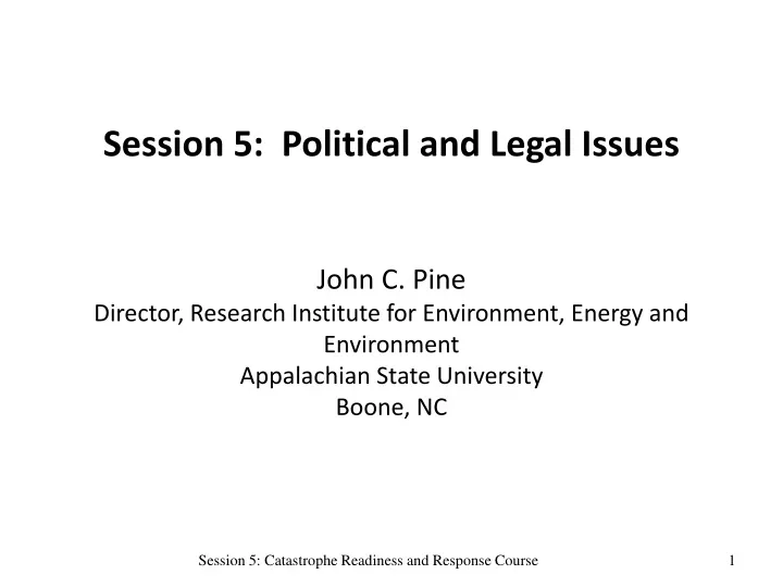 session 5 political and legal issues john c pine