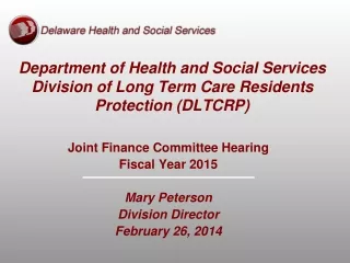 Department of Health and Social Services Division of Long Term Care Residents Protection (DLTCRP)