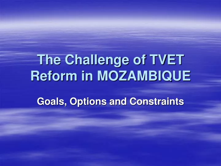 the challenge of tvet reform in mozambique