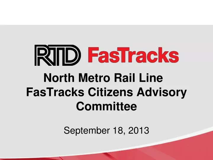 north metro rail line fastracks citizens advisory committee september 18 2013