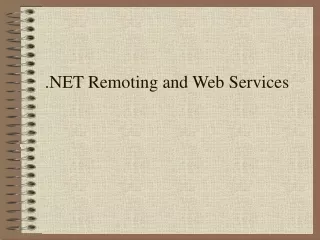 .NET Remoting and Web Services