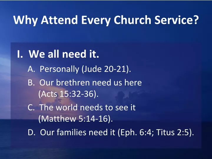 why attend every church service