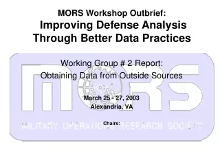 MORS Workshop Outbrief:   Improving Defense Analysis  Through Better Data Practices