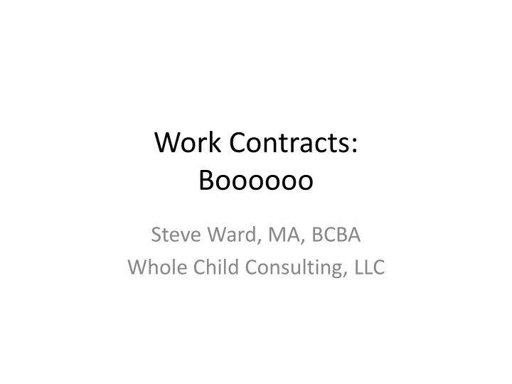 work contracts boooooo