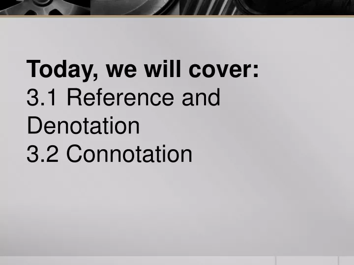 today we will cover 3 1 reference and denotation