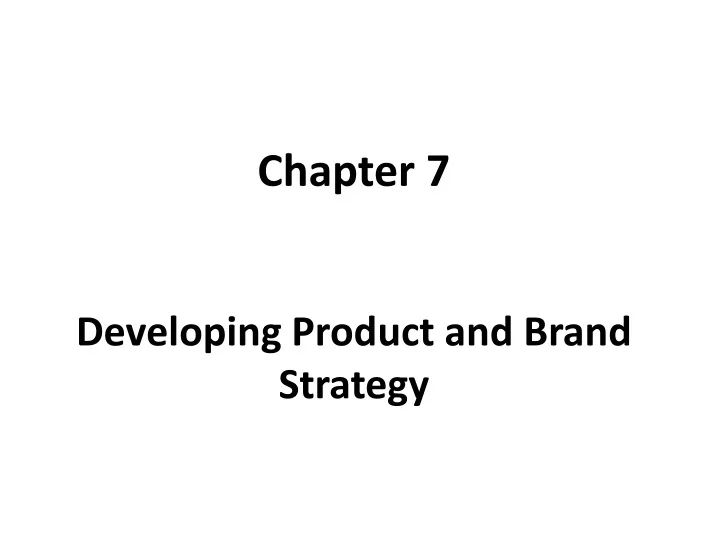 chapter 7 developing product and brand strategy