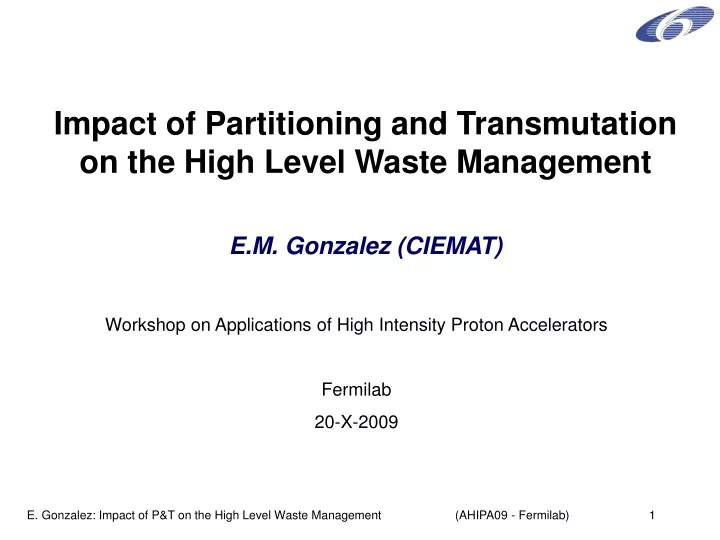 impact of partitioning and transmutation on the high level waste management e m gonzalez ciemat