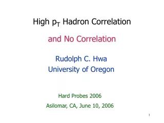 High p T  Hadron Correlation