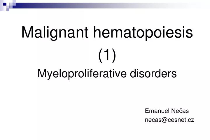 malignant hematopoiesis 1 myeloproliferative