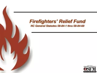Firefighters’ Relief Fund NC General Statutes 58-84-1 thru 58-84-60