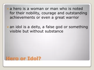 Hero or Idol?