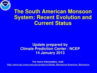 The South American Monsoon System: Recent Evolution and Current Status
