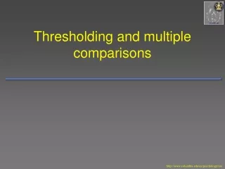 Thresholding and multiple comparisons