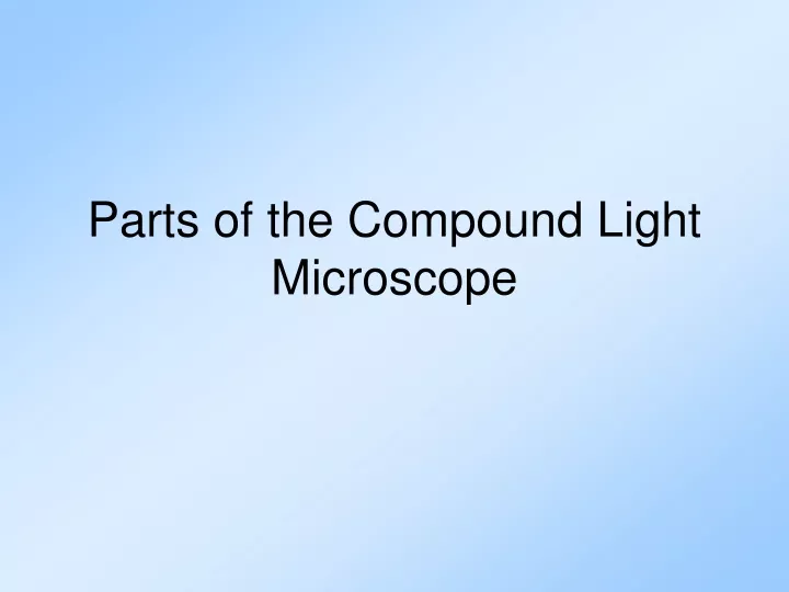 parts of the compound light microscope
