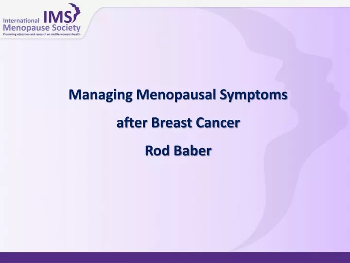 managing menopausal symptoms after breast cancer rod baber