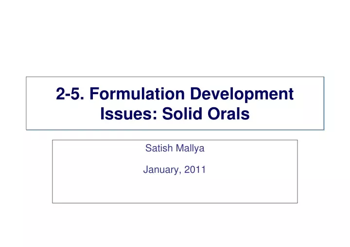 2 5 formulation development issues solid orals