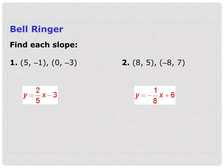 bell ringer find each slope 1 5 1 0 3 2 8 5 8 7