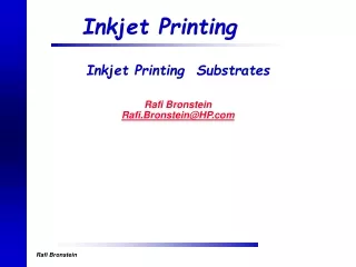 Inkjet Printing  Substrates Rafi Bronstein Rafi.Bronstein@HP