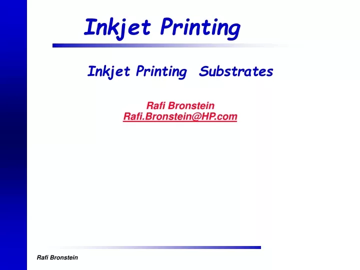 inkjet printing substrates rafi bronstein rafi bronstein@hp com