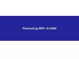 PharmaCog WP5 / E-ADNI