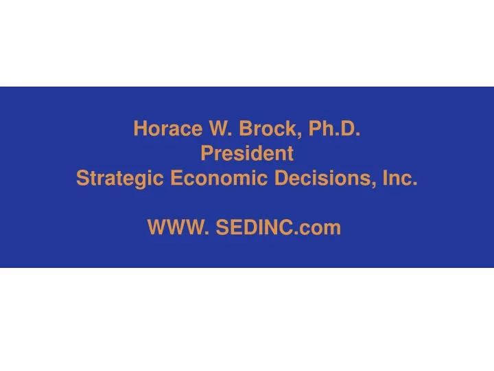 horace w brock ph d president strategic economic