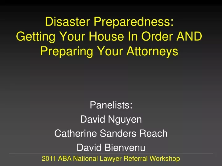 disaster preparedness getting your house in order and preparing your attorneys