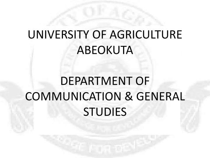 university of agriculture abeokuta department of communication general studies