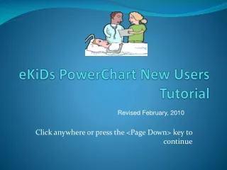 eKiDs PowerChart  New Users Tutorial