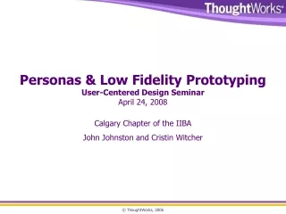 Personas &amp; Low Fidelity Prototyping User-Centered Design Seminar April 24, 2008