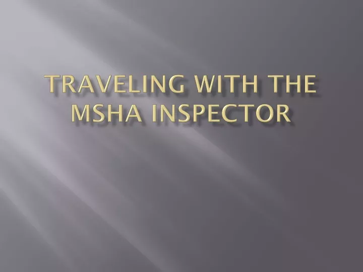 traveling with the msha inspector