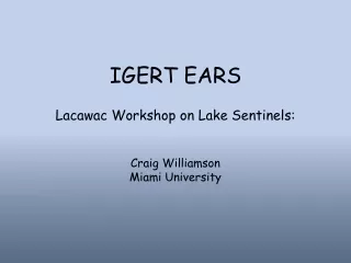 IGERT EARS Lacawac Workshop on Lake Sentinels: Craig Williamson Miami University