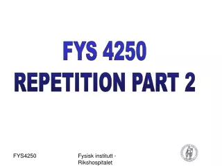FYS 4250 REPETITION PART 2