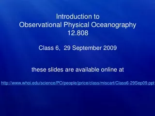 Introduction to   Observational Physical Oceanography 12.808 Class 6,  29 September 2009