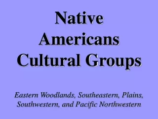 Major Native American Cultural Groupings