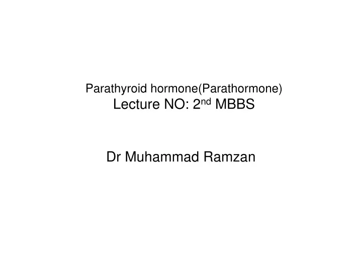 parathyroid hormone parathormone lecture no 2 nd mbbs