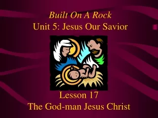 Lesson 17 The God-man Jesus Christ
