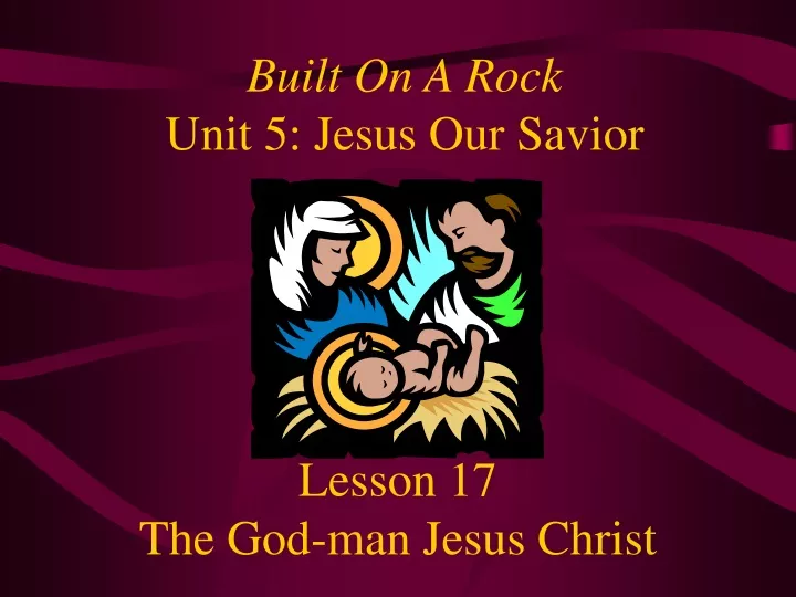 lesson 17 the god man jesus christ