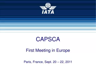 CAPSCA First Meeting in Europe Paris, France, Sept. 20 – 22, 2011