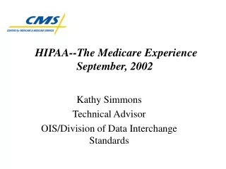 HIPAA--The Medicare Experience September, 2002