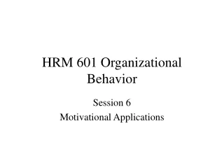 HRM 601 Organizational Behavior