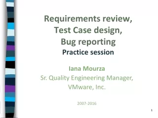 Requirements review,  Test Case design,  Bug reporting Practice session