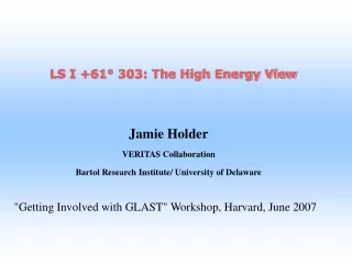 Jamie Holder VERITAS Collaboration  Bartol Research Institute/ University of Delaware